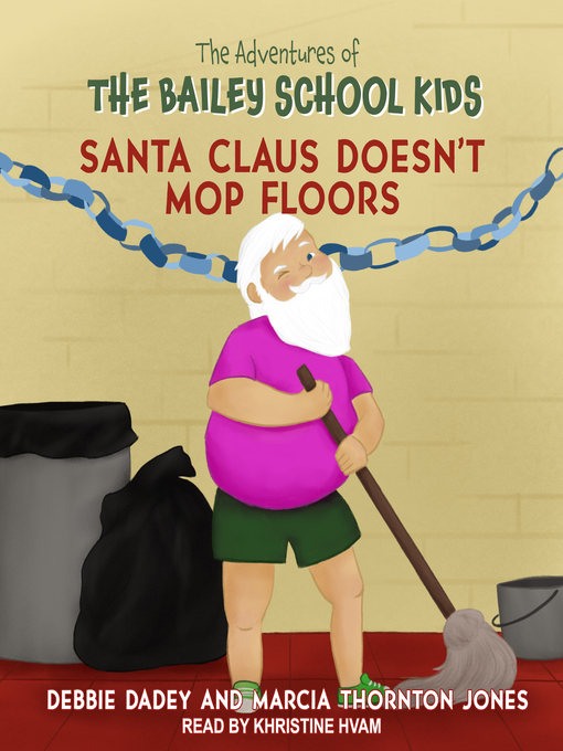 Title details for Santa Claus Doesn't Mop Floors by Debbie Dadey - Wait list